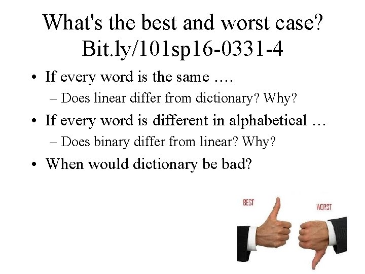 What's the best and worst case? Bit. ly/101 sp 16 -0331 -4 • If