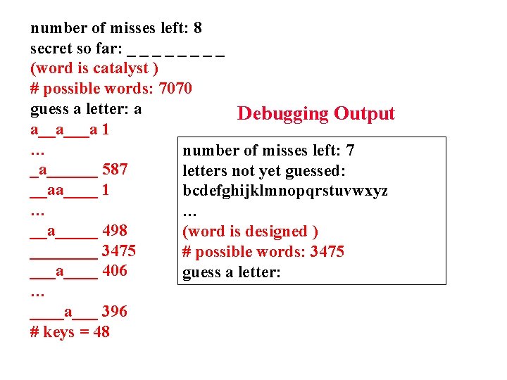 number of misses left: 8 secret so far: _ _ _ _ (word is