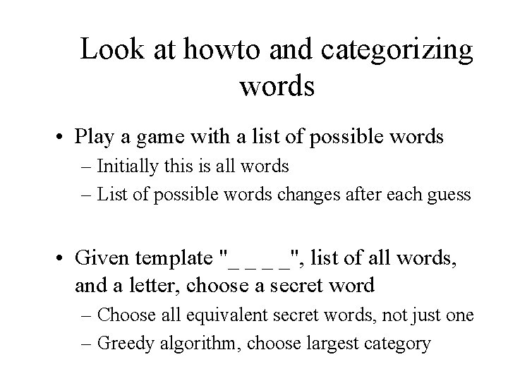 Look at howto and categorizing words • Play a game with a list of