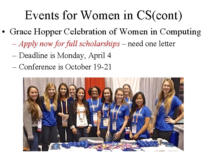 Events for Women in CS(cont) • Grace Hopper Celebration of Women in Computing –