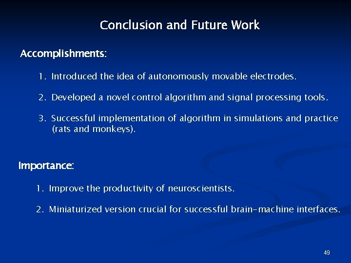 Conclusion and Future Work Accomplishments: 1. Introduced the idea of autonomously movable electrodes. 2.