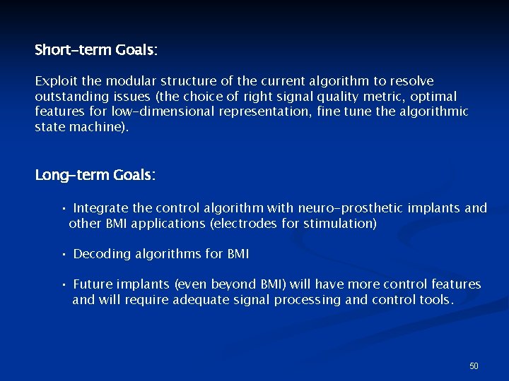 Short-term Goals: Exploit the modular structure of the current algorithm to resolve outstanding issues