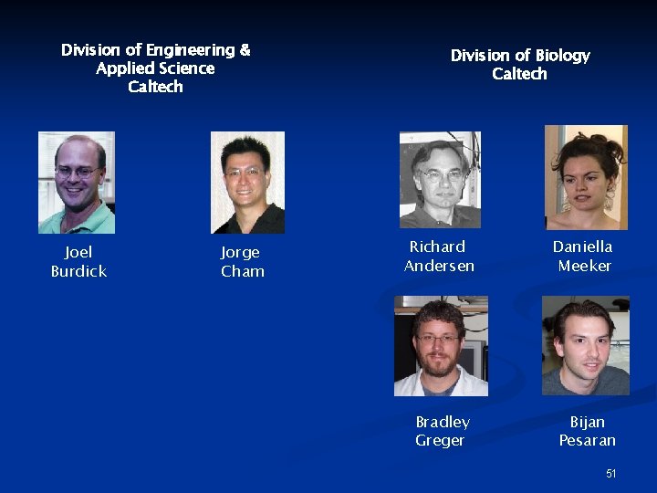 Division of Engineering & Applied Science Caltech Joel Burdick Jorge Cham Division of Biology