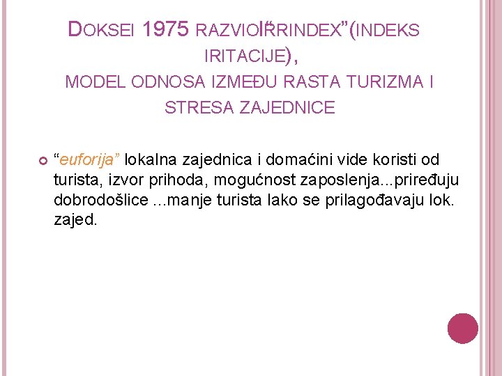 DOKSEI 1975 RAZVIOIRRINDEX “ ”(INDEKS IRITACIJE), MODEL ODNOSA IZMEĐU RASTA TURIZMA I STRESA ZAJEDNICE