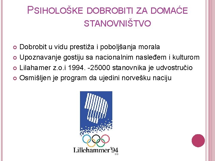 PSIHOLOŠKE DOBROBITI ZA DOMAĆE STANOVNIŠTVO Dobrobit u vidu prestiža i poboljšanja morala Upoznavanje gostiju