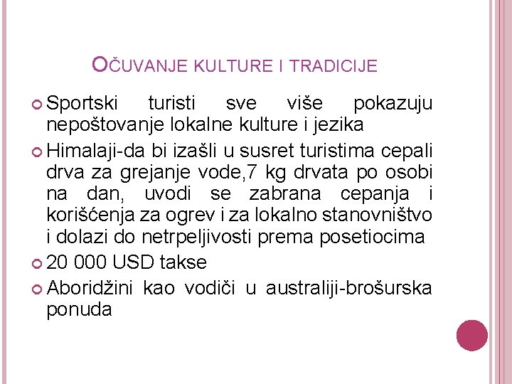 OČUVANJE KULTURE I TRADICIJE Sportski turisti sve više pokazuju nepoštovanje lokalne kulture i jezika