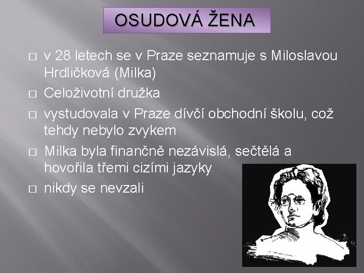 OSUDOVÁ ŽENA � � � v 28 letech se v Praze seznamuje s Miloslavou