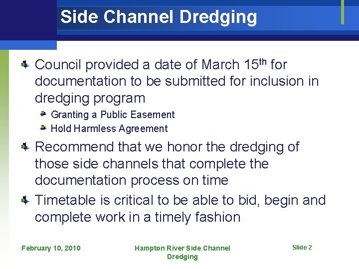 Side Channel Dredging Council provided a date of March 15 th for documentation to