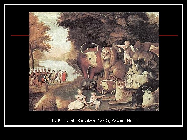 The Peaceable Kingdom (1833), Edward Hicks 