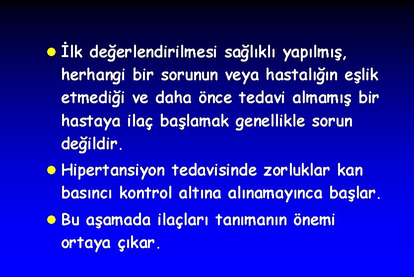 l İlk değerlendirilmesi sağlıklı yapılmış, herhangi bir sorunun veya hastalığın eşlik etmediği ve daha