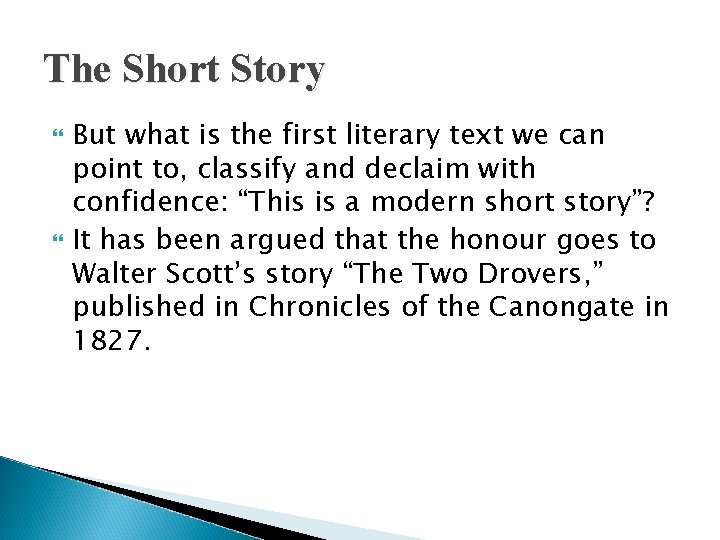 The Short Story But what is the first literary text we can point to,