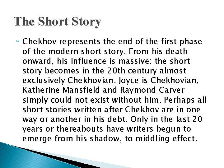 The Short Story Chekhov represents the end of the first phase of the modern