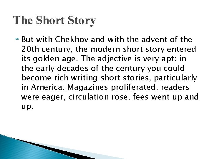 The Short Story But with Chekhov and with the advent of the 20 th