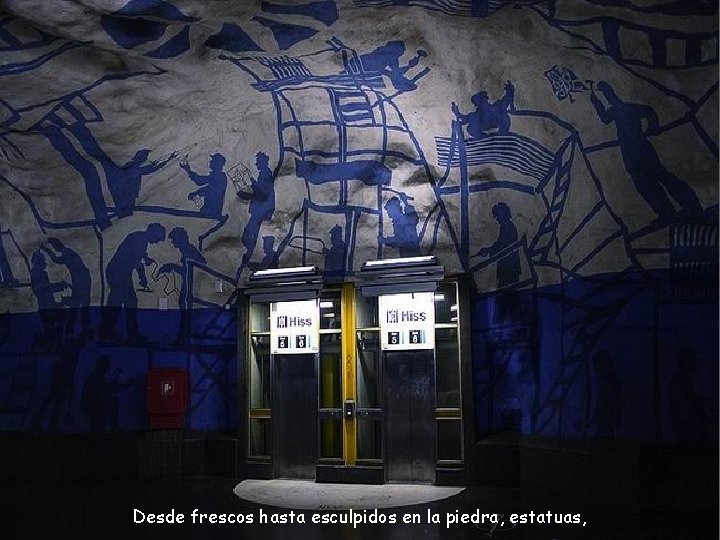 Desde frescos hasta esculpidos en la piedra, estatuas, 