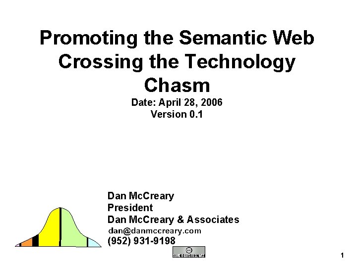 Promoting the Semantic Web Crossing the Technology Chasm Date: April 28, 2006 Version 0.