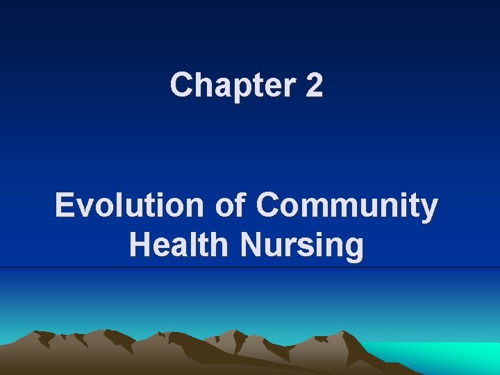 Chapter 2 Evolution of Community Health Nursing 