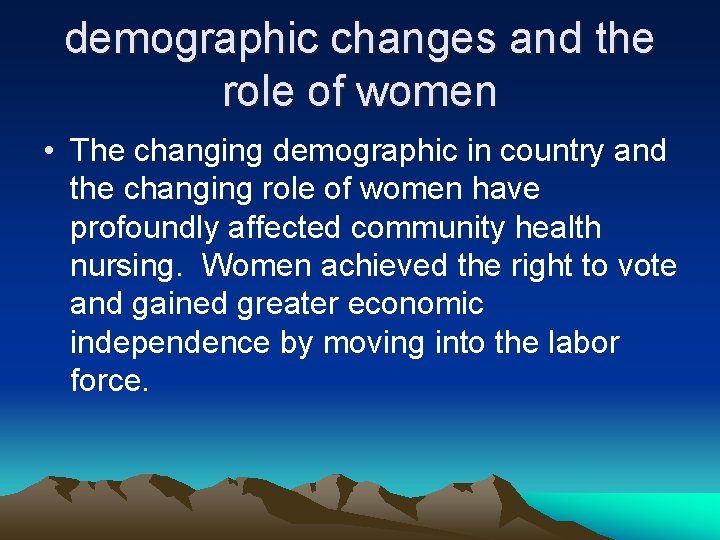 demographic changes and the role of women • The changing demographic in country and