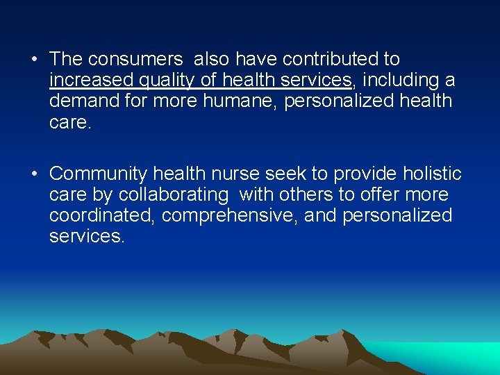  • The consumers also have contributed to increased quality of health services, including