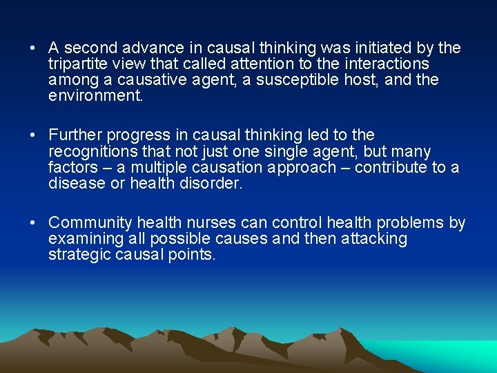  • A second advance in causal thinking was initiated by the tripartite view