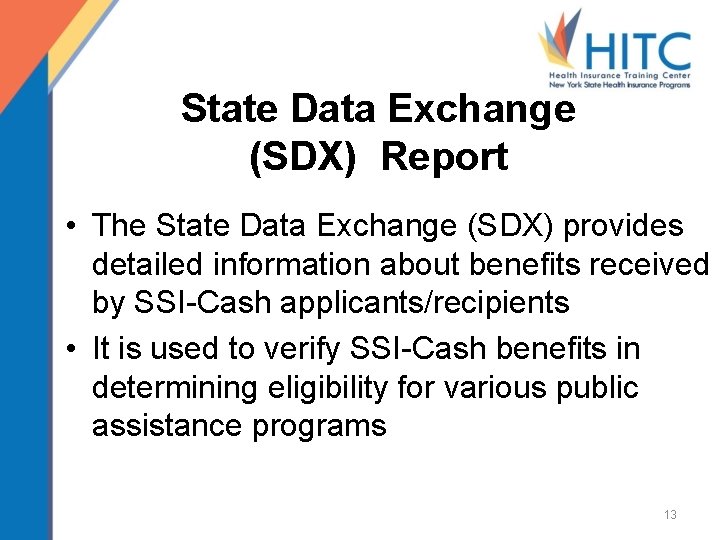 State Data Exchange (SDX) Report • The State Data Exchange (SDX) provides detailed information