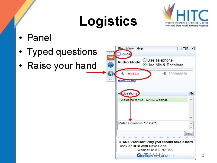 Logistics • Panel • Typed questions • Raise your hand 2 