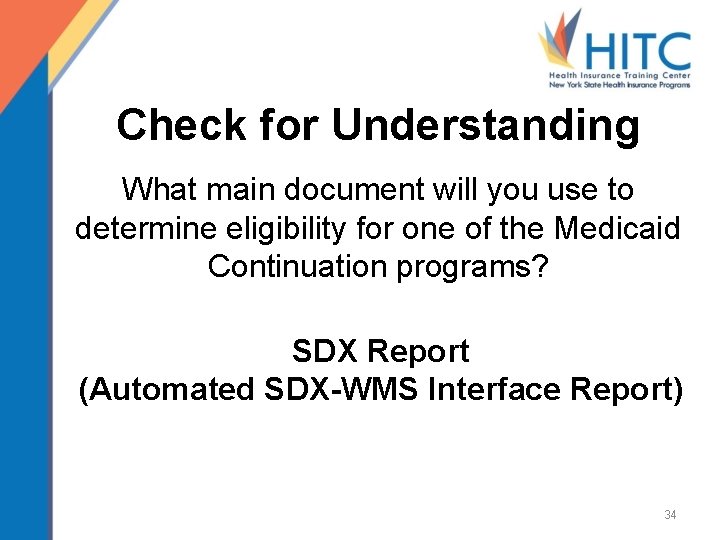 Check for Understanding What main document will you use to determine eligibility for one