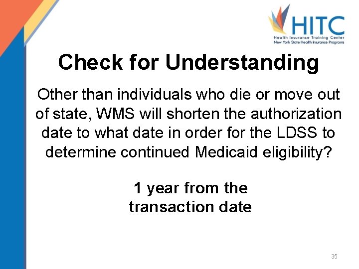 Check for Understanding Other than individuals who die or move out of state, WMS