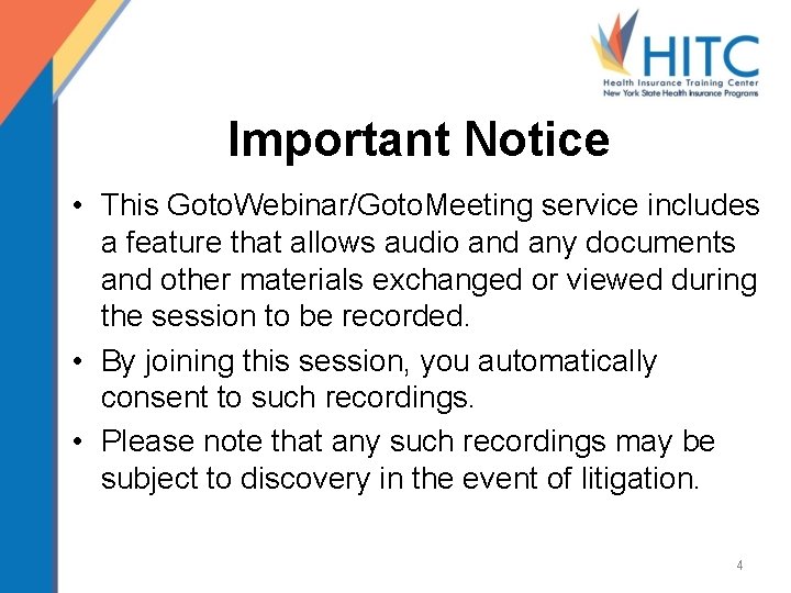 Important Notice • This Goto. Webinar/Goto. Meeting service includes a feature that allows audio