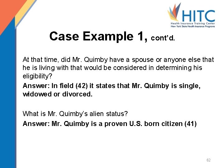 Case Example 1, cont’d. At that time, did Mr. Quimby have a spouse or