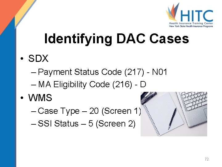 Identifying DAC Cases • SDX – Payment Status Code (217) - N 01 –