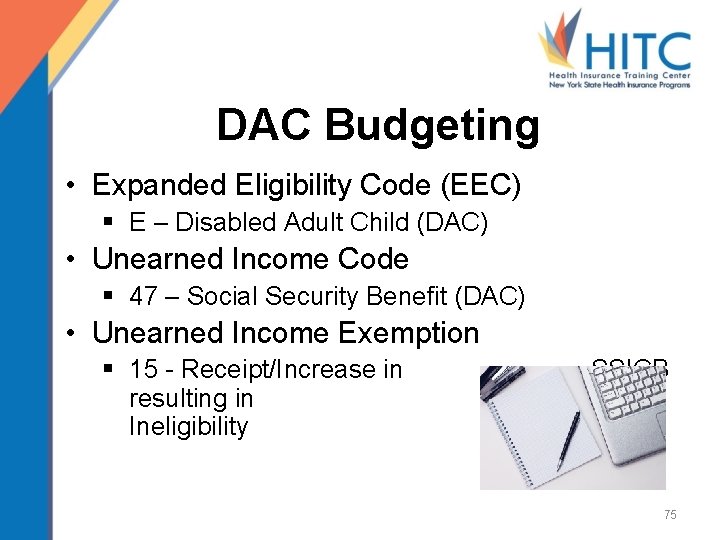 DAC Budgeting • Expanded Eligibility Code (EEC) § E – Disabled Adult Child (DAC)