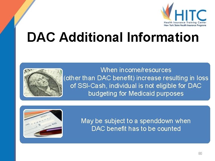 DAC Additional Information When income/resources (other than DAC benefit) increase resulting in loss of