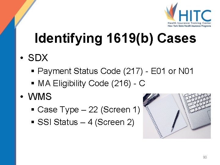 Identifying 1619(b) Cases • SDX § Payment Status Code (217) - E 01 or