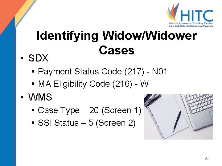Identifying Widow/Widower Cases • SDX § Payment Status Code (217) - N 01 §