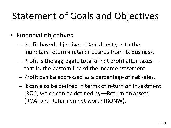 Statement of Goals and Objectives • Financial objectives – Profit-based objectives - Deal directly