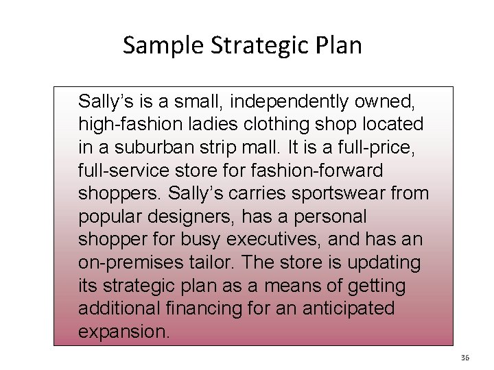 Sample Strategic Plan Sally’s is a small, independently owned, high-fashion ladies clothing shop located