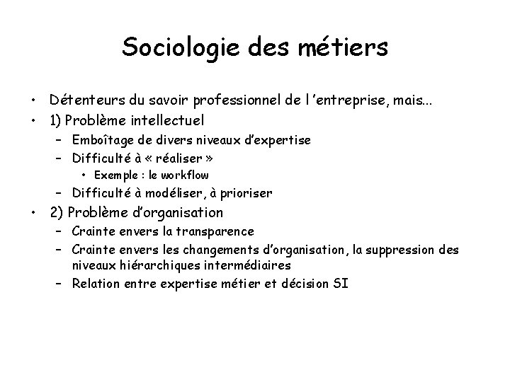 Sociologie des métiers • Détenteurs du savoir professionnel de l ’entreprise, mais. . .