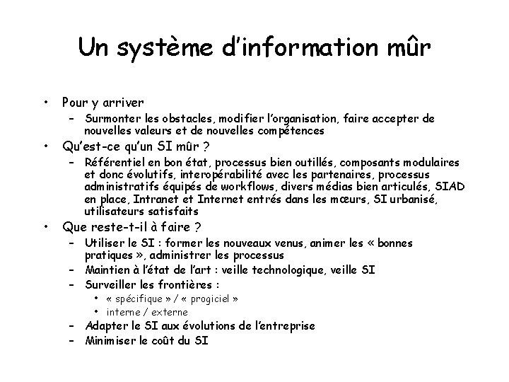 Un système d’information mûr • Pour y arriver • Qu’est-ce qu’un SI mûr ?