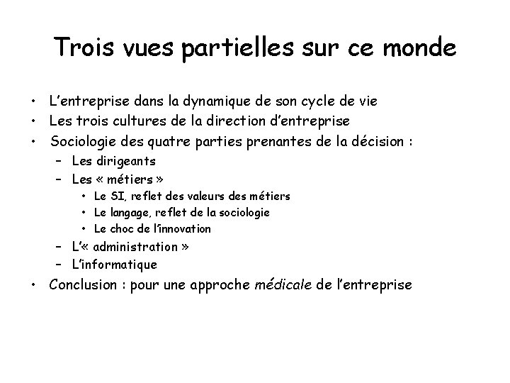 Trois vues partielles sur ce monde • L’entreprise dans la dynamique de son cycle