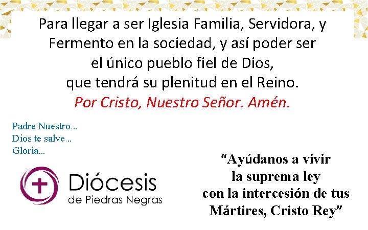 Para llegar a ser Iglesia Familia, Servidora, y Fermento en la sociedad, y así