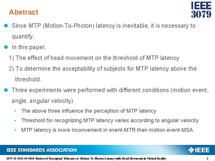 Abstract l Since MTP (Motion-To-Photon) latency is inevitable, it is necessary to quantify. l