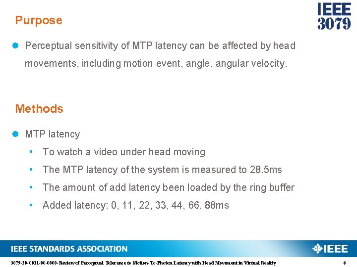Purpose l Perceptual sensitivity of MTP latency can be affected by head movements, including