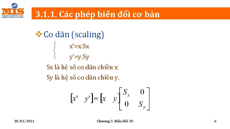 3. 1. 1. Các phép biến đổi cơ bản v Co dãn (scaling) x’=x.