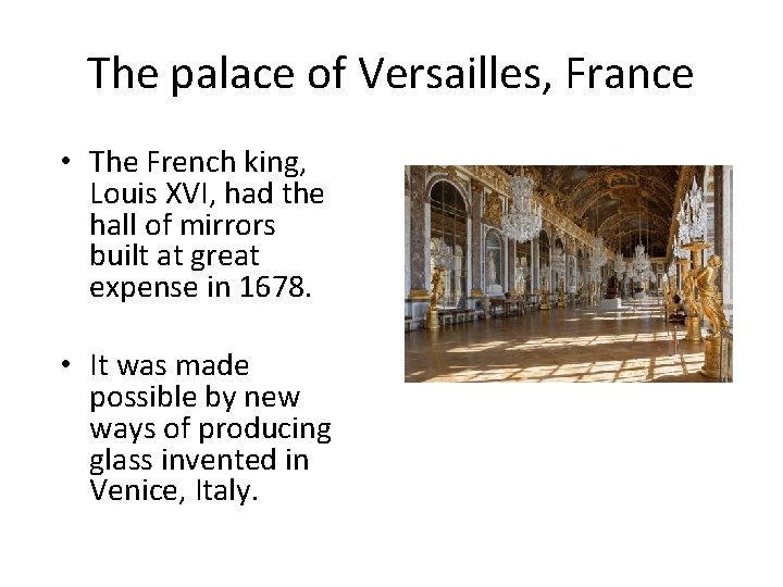 The palace of Versailles, France • The French king, Louis XVI, had the hall