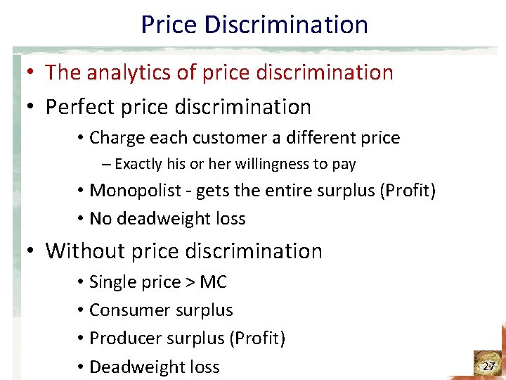 Price Discrimination • The analytics of price discrimination • Perfect price discrimination • Charge