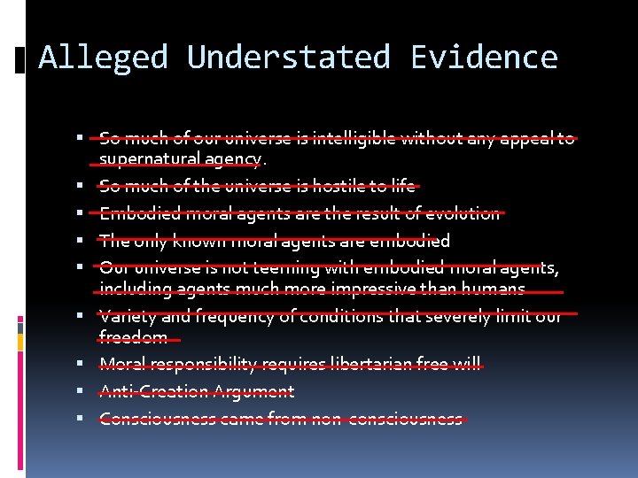 Alleged Understated Evidence So much of our universe is intelligible without any appeal to