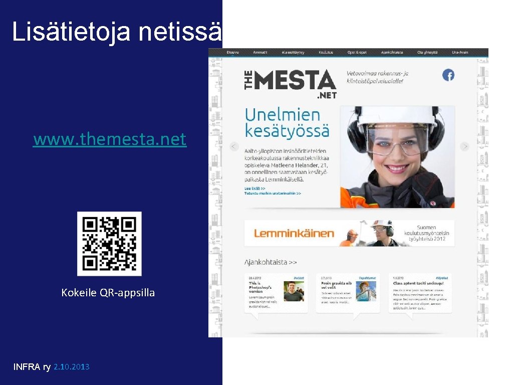 Lisätietoja netissä www. themesta. net Kokeile QR-appsilla INFRA ry 2. 10. 2013 Lisätietoja netissä www. themesta. net Kokeile QR-appsilla INFRA ry 2. 10. 2013