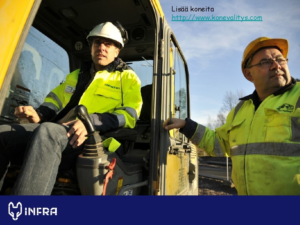 Lisää koneita http: //www. konevalitys. com Lisää koneita http: //www. konevalitys. com
