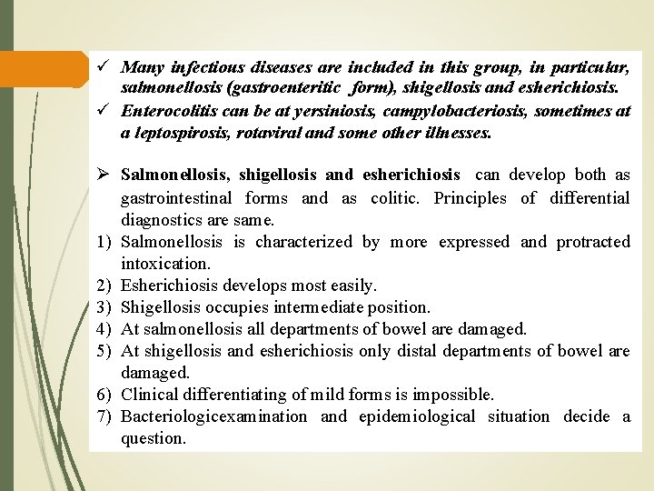  Many infectious diseases are included in this group, in particular, salmonellosis (gastroenteritic form),