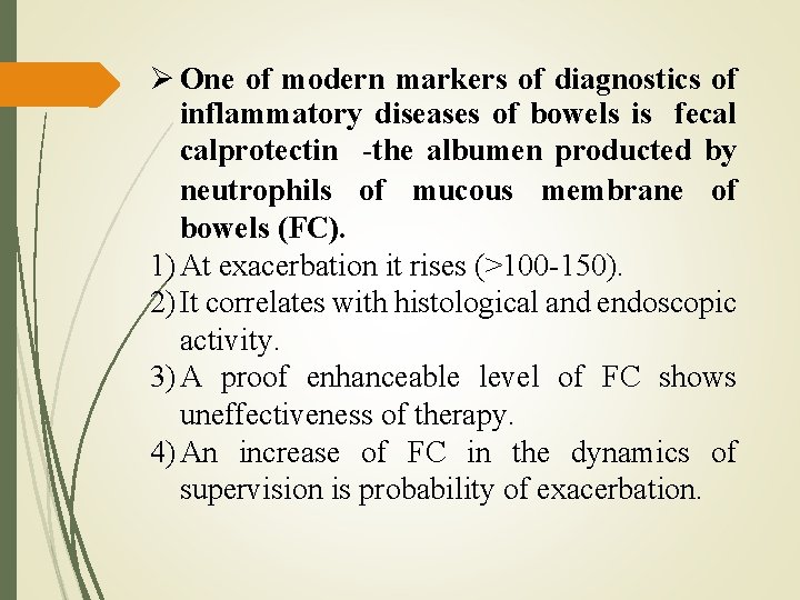  One of modern markers of diagnostics of inflammatory diseases of bowels is fecal